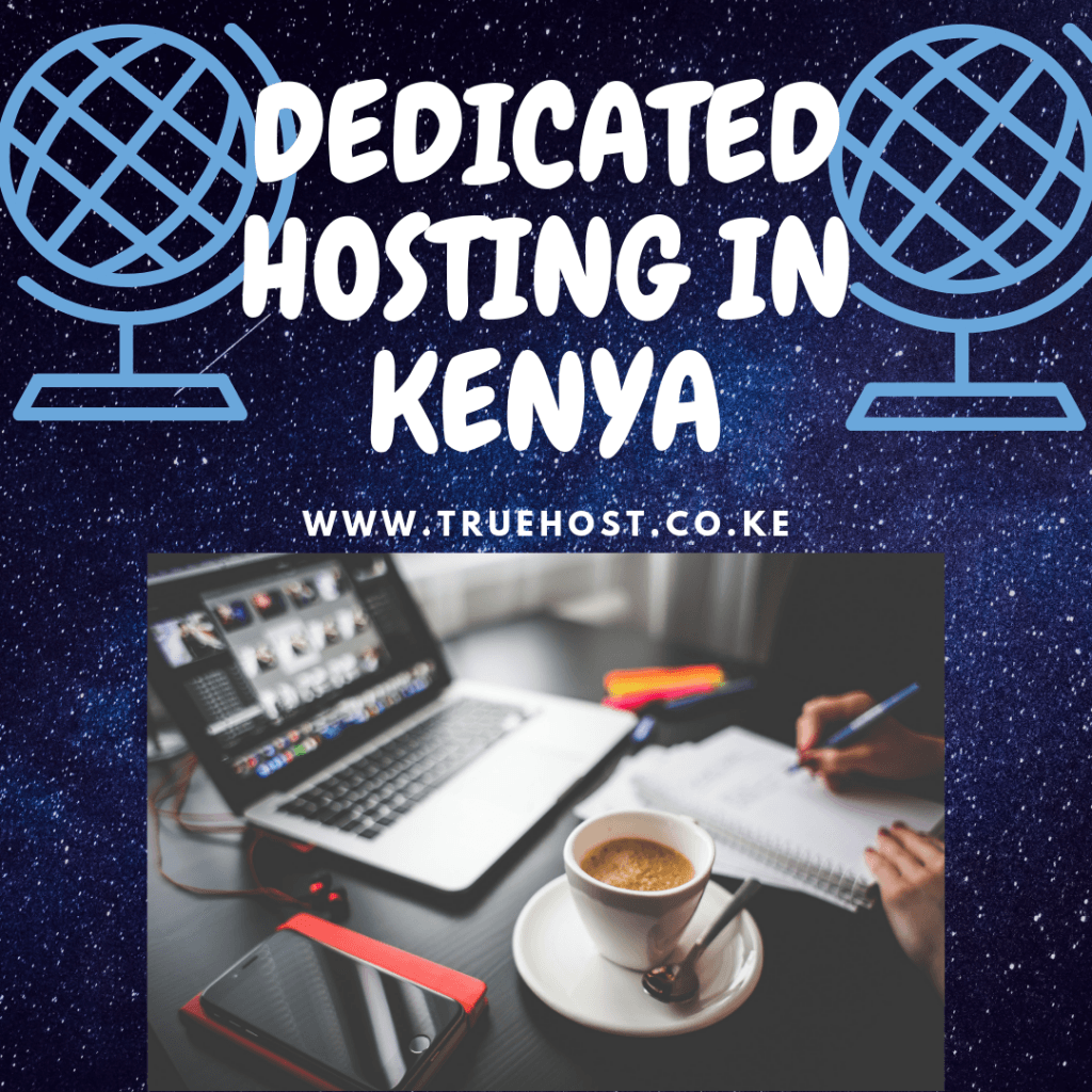 Best Dedicated Hosting in Kenya