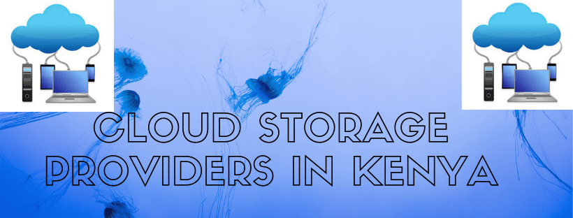 Cloud Storage Providers in Kenya