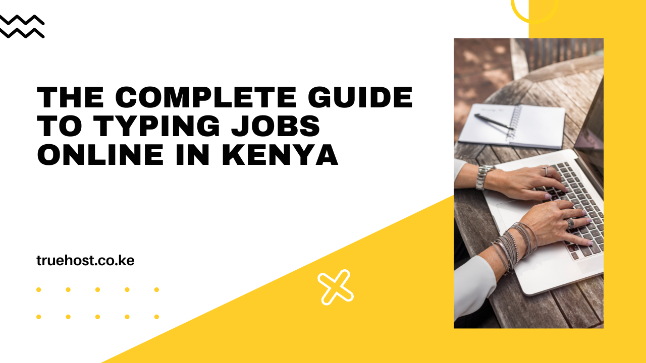 The Complete Guide to Typing Jobs Online in Kenya