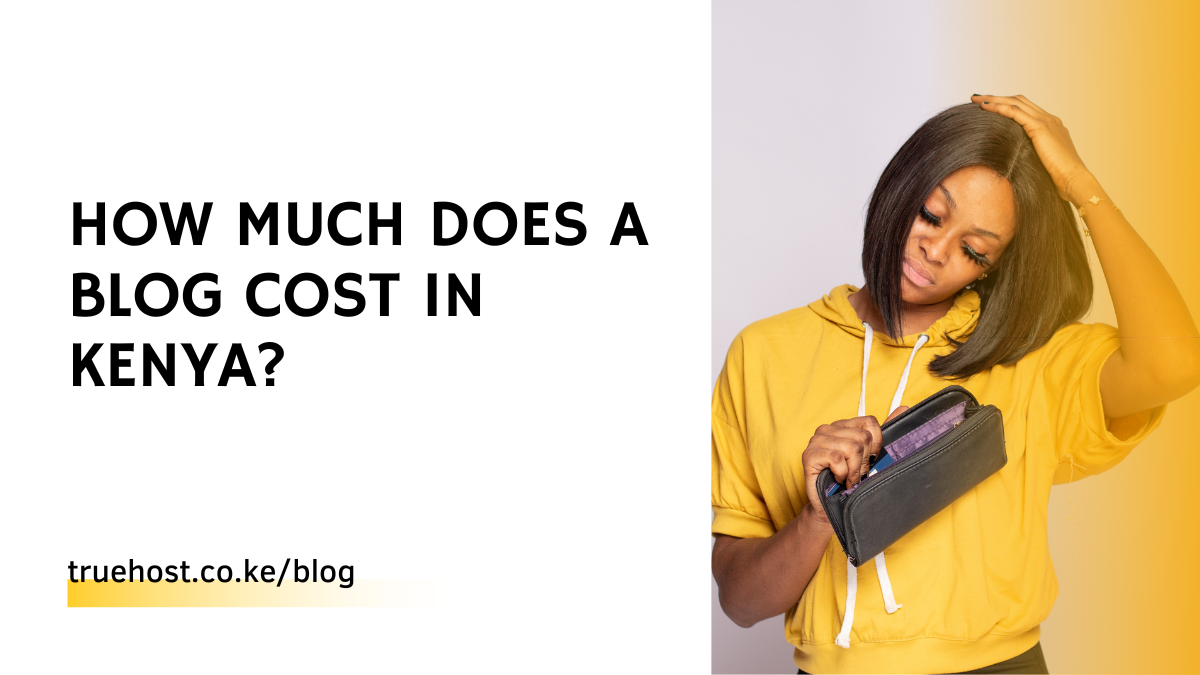 How Much Does a Blog Cost in Kenya in 2023?