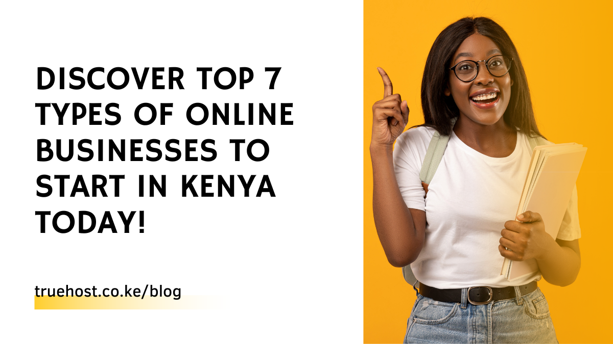 Discover Top 7 Types of Online Businesses to Start in Kenya