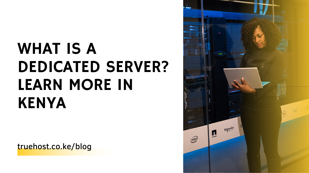 What is a Dedicated Server? Learn More in Kenya