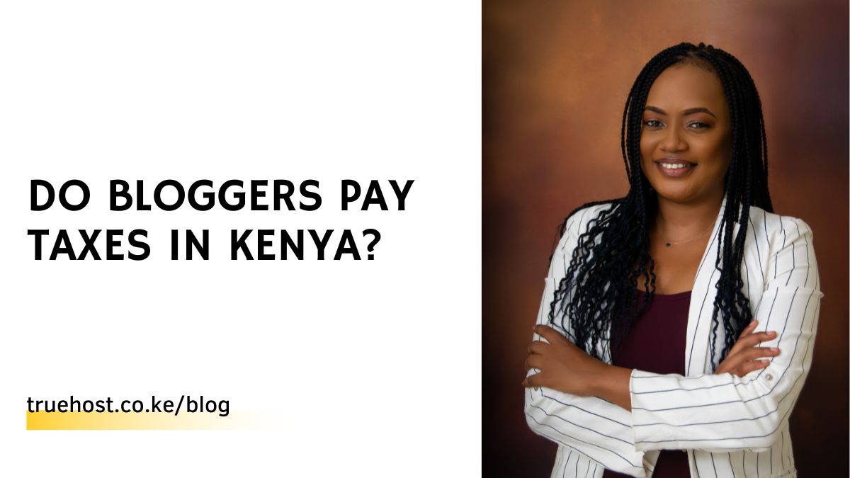 Do Bloggers Pay Taxes in Kenya?
