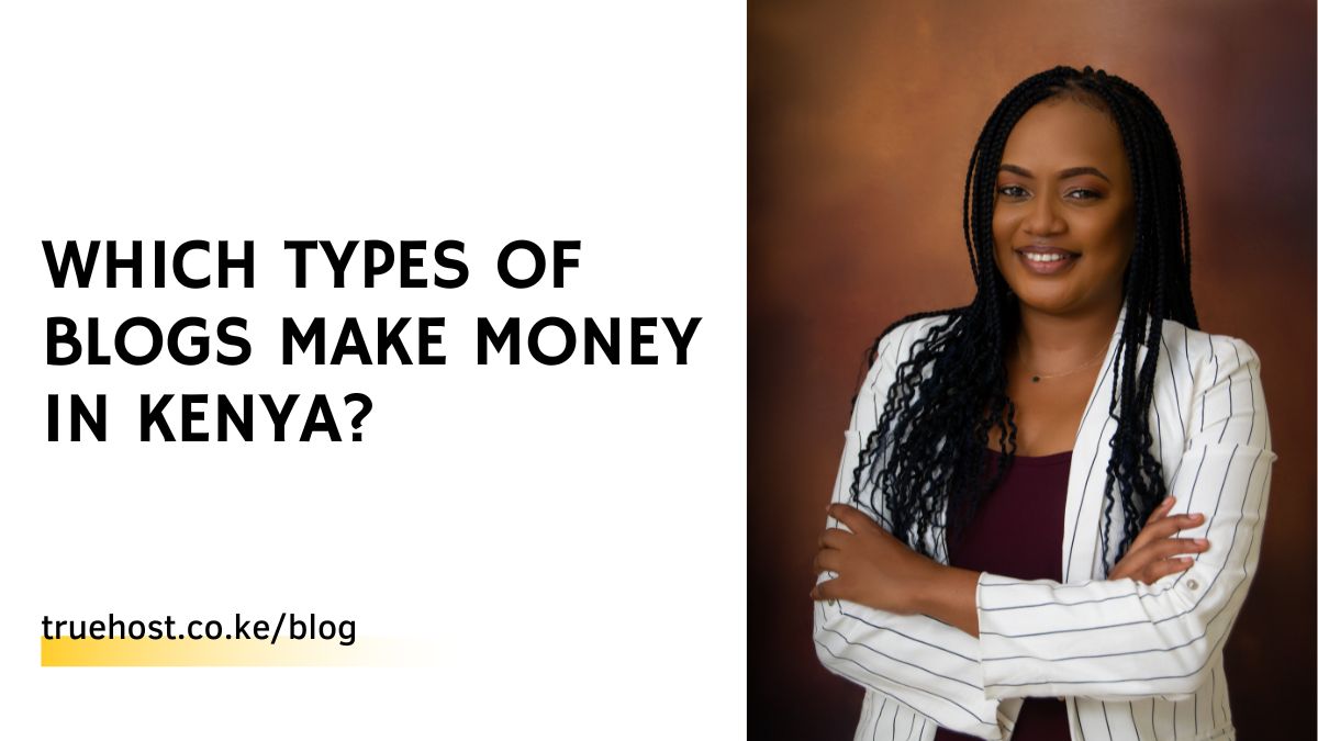 Which Types of Blogs Make Money in Kenya?